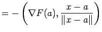 $\displaystyle =-\left(\nabla F(a),\frac{x-a}{\left\Vert x-a\right\Vert}\right)$
