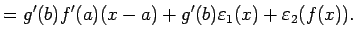 $\displaystyle =g'(b)f'(a)(x-a)+g'(b)\eps_1(x)+\eps_2(f(x)).$