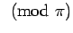 $ \pmod \pi$