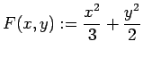 $ F(x,y):=\dfrac{x^2}{3}+\dfrac{y^2}{2}$