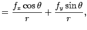 $\displaystyle =\frac{f_x\cos\theta}{r}+\frac{f_y\sin\theta}{r},$