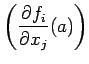 $ \left(\dfrac{\rd f_i}{\rd x_j}(a)\right)$