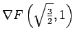 $ \nabla F\left(\sqrt{\frac{3}{2}},1\right)$