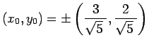 $ (x_0,y_0)=\pm
\left(\dfrac{3}{\sqrt{5}\;},\dfrac{2}{\sqrt{5}\;}\right)$