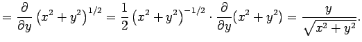 $\displaystyle =\frac{\rd}{\rd y}\left(x^2+y^2\right)^{1/2} =\frac{1}{2}\left(x^2+y^2\right)^{-1/2}\cdot\frac{\rd}{\rd y}(x^2+y^2) =\frac{y}{\sqrt{x^2+y^2}}.$