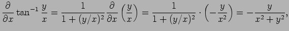 $\displaystyle \frac{\rd}{\rd x}\tan^{-1}\frac{y}{x} =\frac{1}{1+(y/x)^2}\frac{\...
...right) =\frac{1}{1+(y/x)^2}\cdot\left(-\frac{y}{x^2}\right)=-\frac{y}{x^2+y^2},$