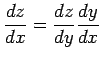 $\displaystyle \frac{\D z}{\D x}=\frac{\D z}{\D y}\frac{\D y}{\D x}
$