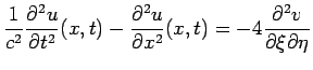 $\displaystyle \frac{1}{c^2}\frac{\rd^2 u}{\rd t^2}(x,t)-
\frac{\rd^2 u}{\rd x^2}(x,t)=-4\frac{\rd^2 v}{\rd\xi\rd\eta}
$