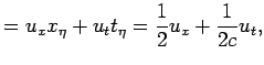 $\displaystyle =u_x x_\eta+u_t t_\eta =\frac{1}{2}u_x+\frac{1}{2c}u_t,$