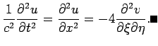 $\displaystyle \frac{1}{c^2}\frac{\rd^2 u}{\rd t^2}=\frac{\rd^2u}{\rd x^2}
=-4\frac{\rd^2 v}{\rd\xi\rd\eta}. \qed
$