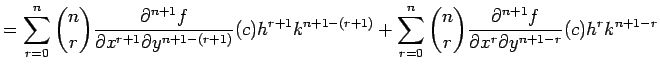 $\displaystyle =\sum_{r=0}^n{n\choose r} \frac{\rd^{n+1}f}{\rd x^{r+1}\rd y^{n+1...
..._{r=0}^n{n\choose r} \frac{\rd^{n+1}f}{\rd x^{r}\rd y^{n+1-r}}(c)h^{r}k^{n+1-r}$