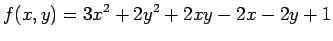$\displaystyle f(x,y)=3x^2+2y^2+2xy -2x-2y+1
$
