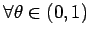 $ \forall\theta\in(0,1)$