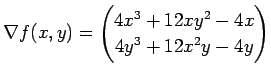 $ \nabla f(x,y)=\begin{pmatrix}4x^3+12x y^2-4x\\
4y^3+12x^2 y-4y\end{pmatrix}$