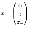 $ x=\begin{pmatrix}x_1\ \vdots\ x_m\end{pmatrix}$