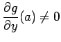 $ \Dfrac{\rd g}{\rd y}(a)\ne 0$