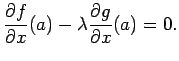 $\displaystyle \frac{\rd f}{\rd x}(a)-\lambda\frac{\rd g}{\rd x}(a)=0.
$