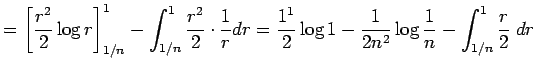 $\displaystyle =\left[\frac{r^2}{2}\log r\right]_{1/n}^1 -\int_{1/n}^1 \frac{r^2...
...frac{1^1}{2}\log 1-\frac{1}{2n^2}\log\frac{1}{n} -\int_{1/n}^1\frac{r}{2}\;\D r$