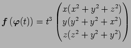 $ \Vector{f}\left(\Vector{\varphi}(t)\right)
=t^3\begin{pmatrix}
x(x^2+y^2+z^2)\\
y(y^2+y^2+x^2)\\
z(z^2+y^2+y^2)
\end{pmatrix}$