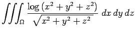 $ \dsp\tint_\Omega\frac{\log\left(x^2+y^2+z^2\right)}{\sqrt{x^2+y^2+z^2\;}}
\;\DxDyDz$