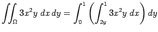 $\displaystyle \dint_\Omega 3x^2y \;\DxDy
=\int_{0}^{1}\left(\int_{2y}^{1} 3x^2 y\;\Dx\right)\Dy
$