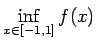 $ \dsp\inf_{x\in[-1,1]}f(x)$