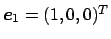 $ \Vector{e}_1=(1,0,0)^T$