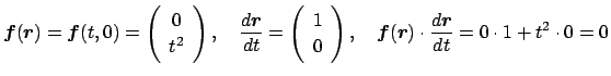 $\displaystyle \Vector{f}(\Vector{r})=\Vector{f}(t,0)=\twovector{0}{t^2},\quad
\...
...quad
\Vector{f}(\Vector{r})\cdot\frac{\D\Vector{r}}{\D t}
=0\cdot1+t^2\cdot0=0
$