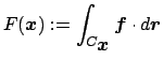 $\displaystyle F(\Vector{x}):=\int_{C_{\Vector{x}}}\Vector{f}\cdot\D\Vector{r}$