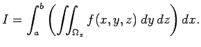 $\displaystyle I=\int_a^b\left(\dint_{\Omega_x}f(x,y,z)\;\Dy\,\Dz\right)\Dx.
$