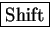\framebox {Shift}