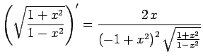 $\displaystyle \left(
\sqrt{\frac{1+x^2}{1-x^2}}
\right)'
=
\frac{2 x}{{\left( -1 + x^2 \right) }^2 {\sqrt{\frac{1 + x^2}{1 - x^2}}}}
$