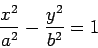 \begin{displaymath}
\frac{x^2}{a^2}-\frac{y^2}{b^2}=1
\end{displaymath}