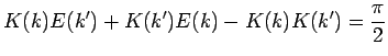 $\displaystyle K(k)E(k')+K(k')E(k)-K(k)K(k')=\frac{\pi}{2}$