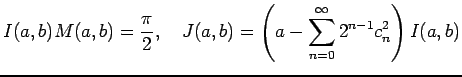 $\displaystyle I(a,b)M(a,b)=\frac{\pi}{2},\quad
J(a,b)=\left(a-\sum_{n=0}^\infty 2^{n-1}c_n^2\right)I(a,b)
$