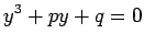 $\displaystyle y^3+p y+q=0
$