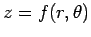$ z=f(r,\theta)$