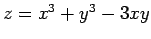 $ z=x^3+y^3-3xy$
