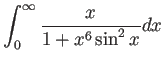 $\displaystyle \int_0^\infty\frac{x}{1+x^6\sin^2 x}\Dx
$