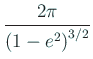 $ \dfrac{2\pi}{\left(1-e^2\right)^{3/2}}$