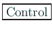 \fbox{Control}