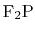 $ \mathrm{F}_2\mathrm{P}$