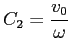 $ C_2=\dfrac{v_0}{\omega}$