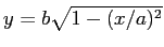 $ y=b\sqrt{1-(x/a)^2}$
